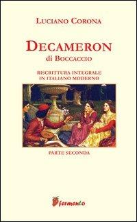 Decameron. Riscrittura integrale in italiano moderno. Vol. 2 - Giovanni Boccaccio, Luciano Corona - Libro Fermento 2006, Emozioni senza tempo | Libraccio.it
