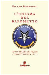 L'enigma del Bafometto - Pietro Borromeo - Libro Fermento 2007, Percorsi della memoria | Libraccio.it