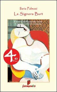 La signora Burt - Ilaria Palmosi - Libro Fermento 2008, Gli speciali | Libraccio.it