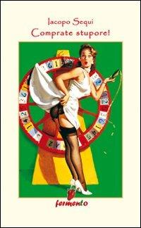 Comprate stupore - Iacopo Sequi - Libro Fermento 2008, Gli speciali | Libraccio.it