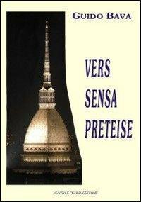 Vers sensa preteise - Guido Bava - Libro Carta e Penna 2004, Lo scrigno dei versi | Libraccio.it