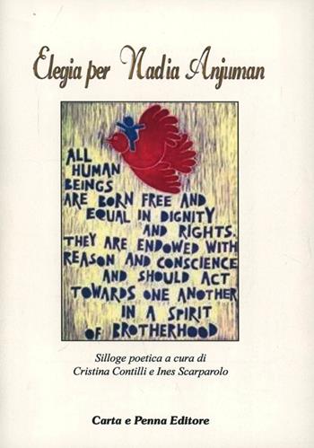 Elegia per Nadia Anjuman - Cristina Contilli, Ines Scarparolo - Libro Carta e Penna 2006, Lo scrigno dei versi | Libraccio.it