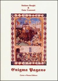 Enigma pagano - Stefano Borghi, Gaia Conventi - Libro Carta e Penna 2008, Il libro dei racconti | Libraccio.it