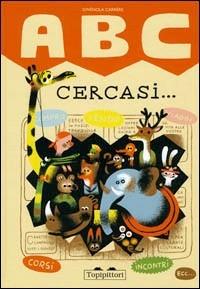 ABC cercasi... - Gwénola Carrère - Libro TopiPittori 2008, Grilli per la testa | Libraccio.it