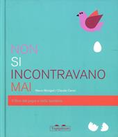 Non si incontravano mai. Il libro del papà e della bambina