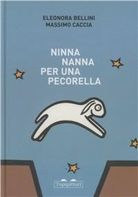 Ninna nanna per una pecorella - Eleonora Bellini - Libro TopiPittori 2009, Parola magica | Libraccio.it