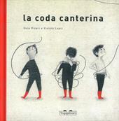 La coda canterina. Ediz. illustrata