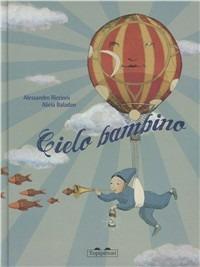 Cielo bambino - Alessandro Riccioni - Libro TopiPittori 2011 | Libraccio.it