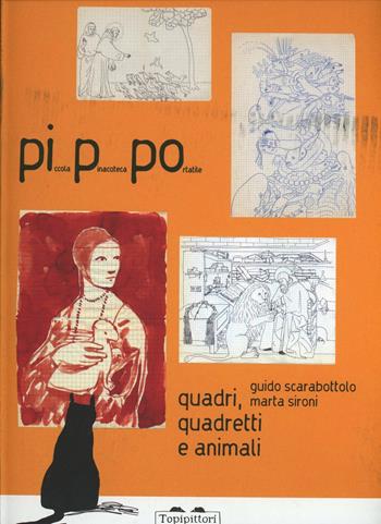Quadri, quadretti e animali - Marta Sironi, Guido Scarabottolo - Libro TopiPittori 2012 | Libraccio.it