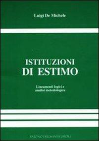 Istituzioni di estimo. - Luigi De Michele - Libro Dellisanti 2004 | Libraccio.it
