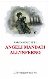 Angeli mandati all'inferno - Fabio Mongelli - Libro Dellisanti 2013 | Libraccio.it