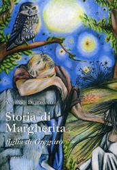 Storia di Margherita figlia di Greguro - Antonio Dellisanti - Libro Dellisanti 2008 | Libraccio.it