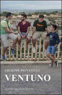 Ventuno - Giuseppe Pignatelli - Libro Dellisanti 2013 | Libraccio.it