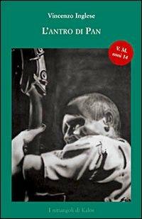 L'antro di Pan - Vincenzo Inglese - Libro Kalós 2007, I rettangoli di Kalós | Libraccio.it