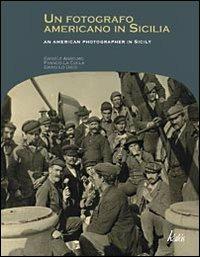 Un fotografo americano in Sicilia. Ediz. italiana e inglese - Daniele Anselmo, Franco La Cecla, Dario Lo Dico - Libro Kalós 2008, Lingua madre | Libraccio.it