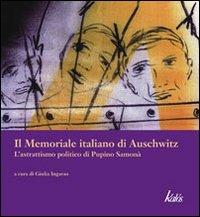 Il memoriale italiano di Auschwitz. L'astrattismo politico di Pupino Samonà - Giulia Ingarao - Libro Kalós 2010, Arte&Immagini | Libraccio.it