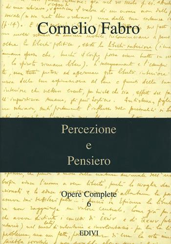 Opere complete. Vol. 6: Percezione e pensiero. - Cornelio Fabro - Libro ED.IVI - Editrice dell'Istituto del Verbo Incarnato 2008 | Libraccio.it