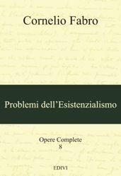 Problemi dell'esistenzialismo - Cornelio Fabro - Libro ED.IVI - Editrice dell'Istituto del Verbo Incarnato 2009 | Libraccio.it
