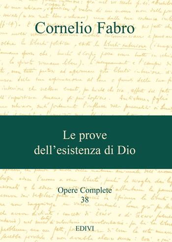 Le prove dell'esistenza di Dio - Cornelio Fabro - Libro ED.IVI - Editrice dell'Istituto del Verbo Incarnato 2018, Opere complete | Libraccio.it