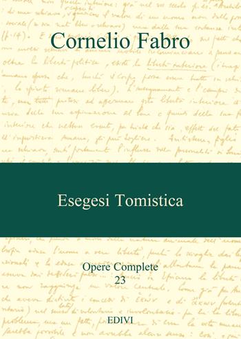 Opere complete. Vol. 23: Esegesi tomistica. - Cornelio Fabro - Libro ED.IVI - Editrice dell'Istituto del Verbo Incarnato 2017, Opere complete | Libraccio.it