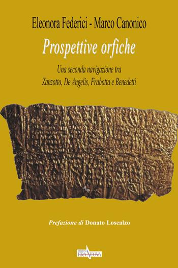 Prospettive orfiche. Una seconda navigazione tra Zanzotto, De Angelis, Frabotta e Benedetti - Eleonora Federici, Marco Canonico - Libro Era Nuova 2020, Melete. Poesia | Libraccio.it