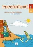 Raccontami. Corso di lingua italiana per bambini. Schede per l'insegnante. Per la Scuola materna. Vol. 1 - Luca Cortis, Elisa Giuliani Pancheri - Libro Alma 2004, Italiano per bambini | Libraccio.it