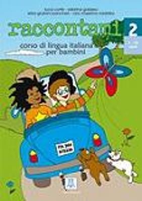 Raccontami. Corso di lingua italiana per bambini. Per la Scuola materna. Vol. 2 - Luca Cortis, Sabrina Galasso, Elisa Giuliani Pancheri - Libro Alma 2005, Italiano per bambini | Libraccio.it