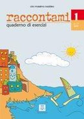 Raccontami. Corso di lingua italiana per bambini. Quaderno degli esercizi. Per la Scuola materna. Vol. 1 - Luca Cortis, Elisa Giuliani Pancheri - Libro Alma 2005, Italiano per bambini | Libraccio.it