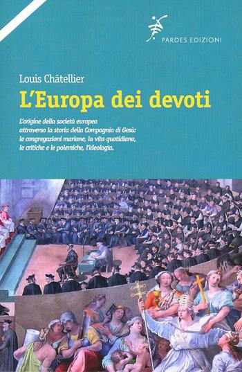 L' Europa dei devoti - Louis Chatellier - Libro Pardes Edizioni 2013 | Libraccio.it