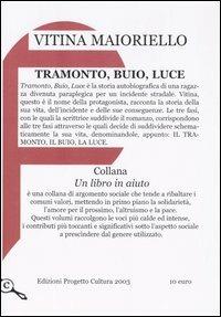 Tramonto, buio, luce - Vitina Maioriello - Libro Progetto Cultura 2005, Un libro in aiuto | Libraccio.it