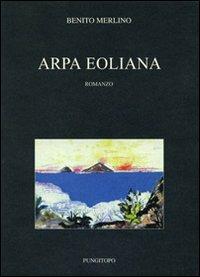 Arpa eoliana - Benito Merlino - Libro Pungitopo 2011, Il vascello | Libraccio.it