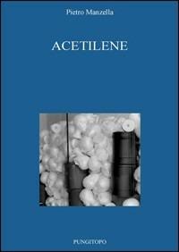 Acetilene - Pietro Manzella - Libro Pungitopo 2012, Il dado | Libraccio.it