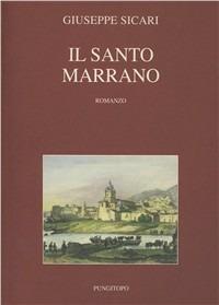 Il Santo marrano - Giuseppe Sicari - Libro Pungitopo 2012, Il vascello | Libraccio.it