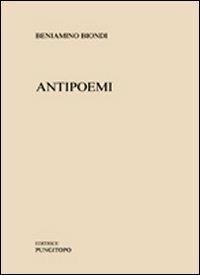 Antipoemi - Beniamino Biondi - Libro Pungitopo 2010, Caccia col falcone | Libraccio.it