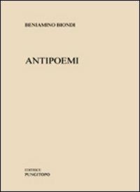 Antipoemi - Beniamino Biondi - Libro Pungitopo 2012, Caccia col falcone | Libraccio.it
