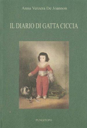 Il diario di gatta Ciccia - Anna Verzera De Joannon - Libro Pungitopo 2012, Hyde Park | Libraccio.it