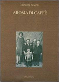 Aroma di caffè - Marianna Fascetto - Libro Pungitopo 2010, Il vascello | Libraccio.it