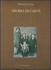 Aroma di caffè - Marianna Fascetto - Libro Pungitopo 2012, Il vascello | Libraccio.it