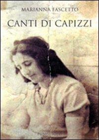 Canti di Capizzi - Marianna Fascetto - Libro Pungitopo 2012, Due tarì | Libraccio.it