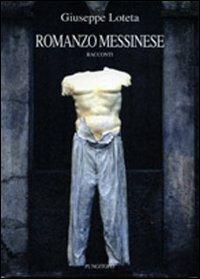 Romanzo messinese - Giuseppe Loteta - Libro Pungitopo 2012, Il vascello | Libraccio.it