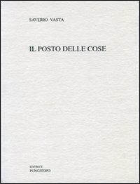 Il posto delle cose - Saverio Vasta - Libro Pungitopo 2012, Caccia col falcone | Libraccio.it