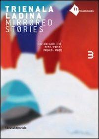 Trienala ladina. Mirrored stories Richard Agrieter Pest. Ediz. italiana  - Libro Museum Ladin Ciastel de Tor 2011 | Libraccio.it