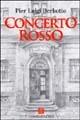 Concerto rosso - P. Luigi Berbotto - Libro L'Ambaradan 2005, L' approdo | Libraccio.it