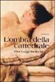 L'ombra della cattedrale - P. Luigi Berbotto - Libro L'Ambaradan 2005, L' approdo | Libraccio.it