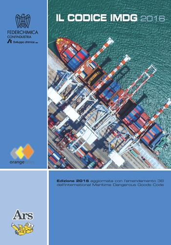 Il codice IMDG (38-2016).  - Libro Ars Edizioni Informatiche 2017 | Libraccio.it