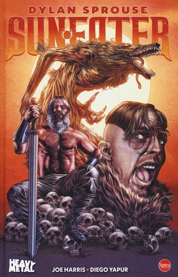 Sun Eater. Vol. 1 - Dylan Sprouse, Joe Harris, Diego Yapur - Libro Sprea Editori 2022, Heavy metal | Libraccio.it