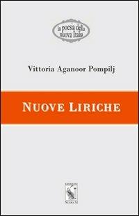 Nuove liriche - Vittoria Aganoor - Libro Nuova S1 2012, La poesia della nuova Italia | Libraccio.it