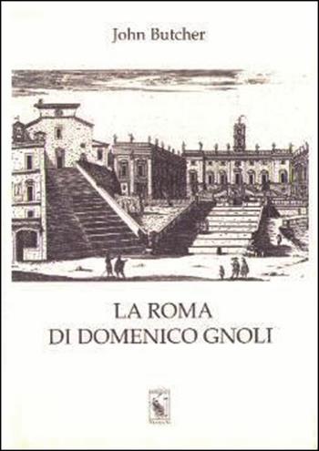 La Roma di Domenico Gnoli - John Butcher - Libro Nuova S1 2012 | Libraccio.it