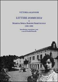 Lettere d'amicizia a Marina Sprea Baroni Semitecolo (1881-1909) - Vittoria Aganoor - Libro Nuova S1 2012 | Libraccio.it