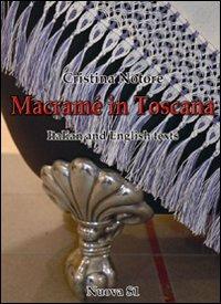 Macramè in Toscana. Ediz. italiana e inglese - Cristina Notore - Libro Nuova S1 2012 | Libraccio.it
